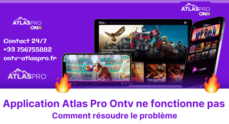 Application Atlas Pro Ontv ne fonctionne pas : comment résoudre le problème